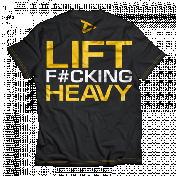 Dedicated T-Shirt Lift F cking Heavy