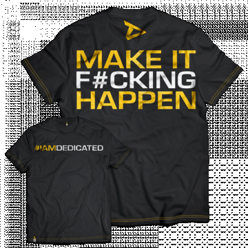 Dedicated T-Shirt Make it Happen