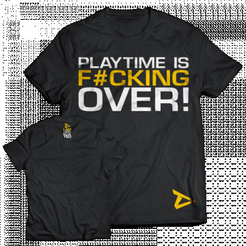 Dedicated T-Shirt Playtime is Over